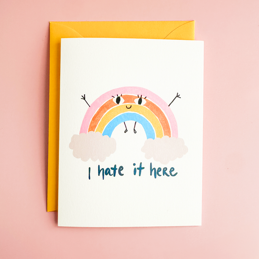I Hate It Here - Greeting Card