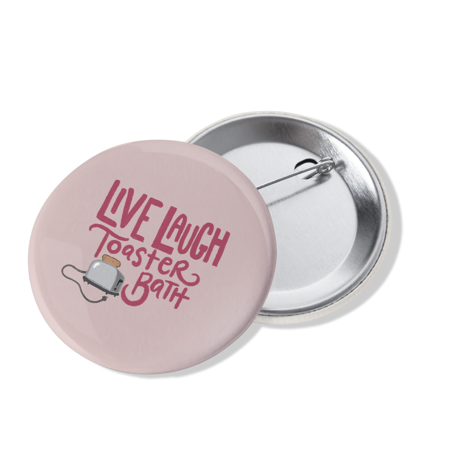 Live Laugh Toaster Bath Button Pin