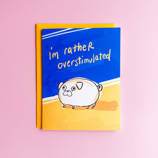 Overstimulated Pug