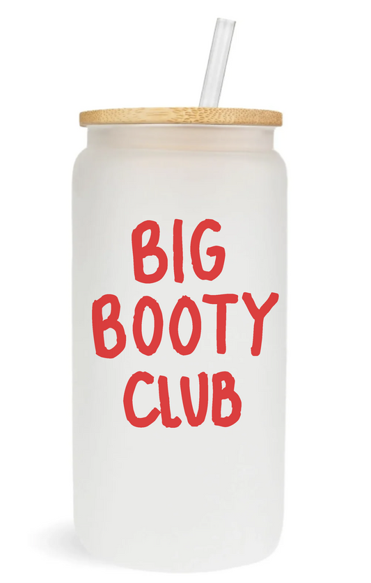 Big Booty Club Glass Can