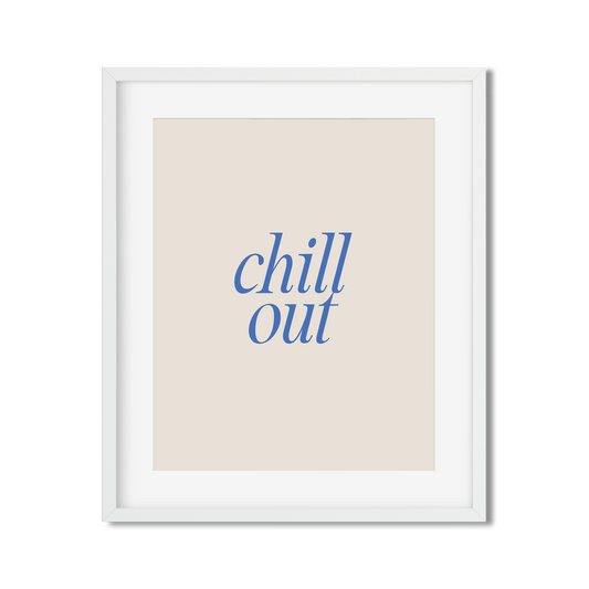 Chill Out - Art Print