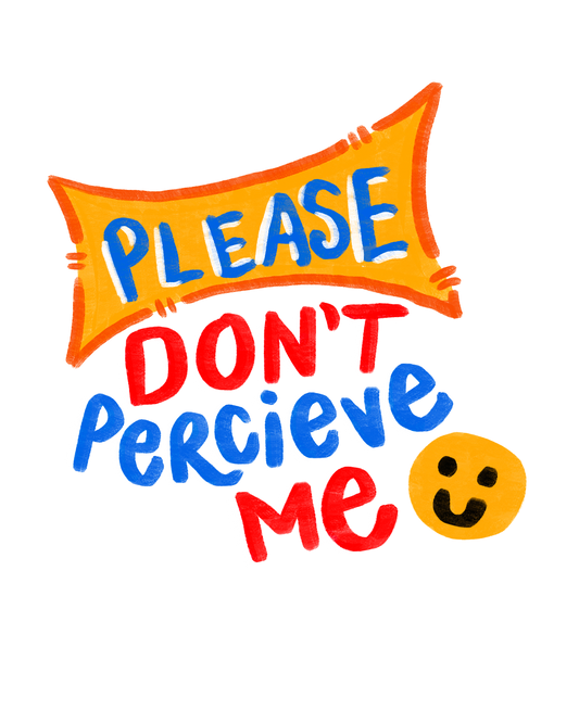 Don't Percieve Me Sticker