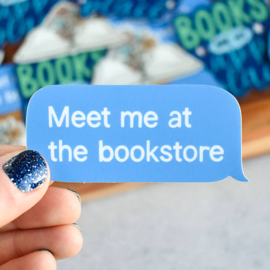 Meet Me At The Bookstore Sticker | Bookish Vinyl Sticker