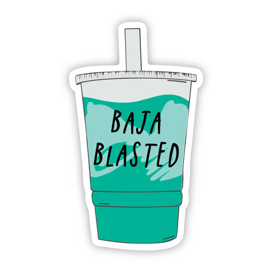 Baja Blasted Sticker - Funny - Food - Drinks - Unfiltered - Sarcastic - Relatable - Fast Food