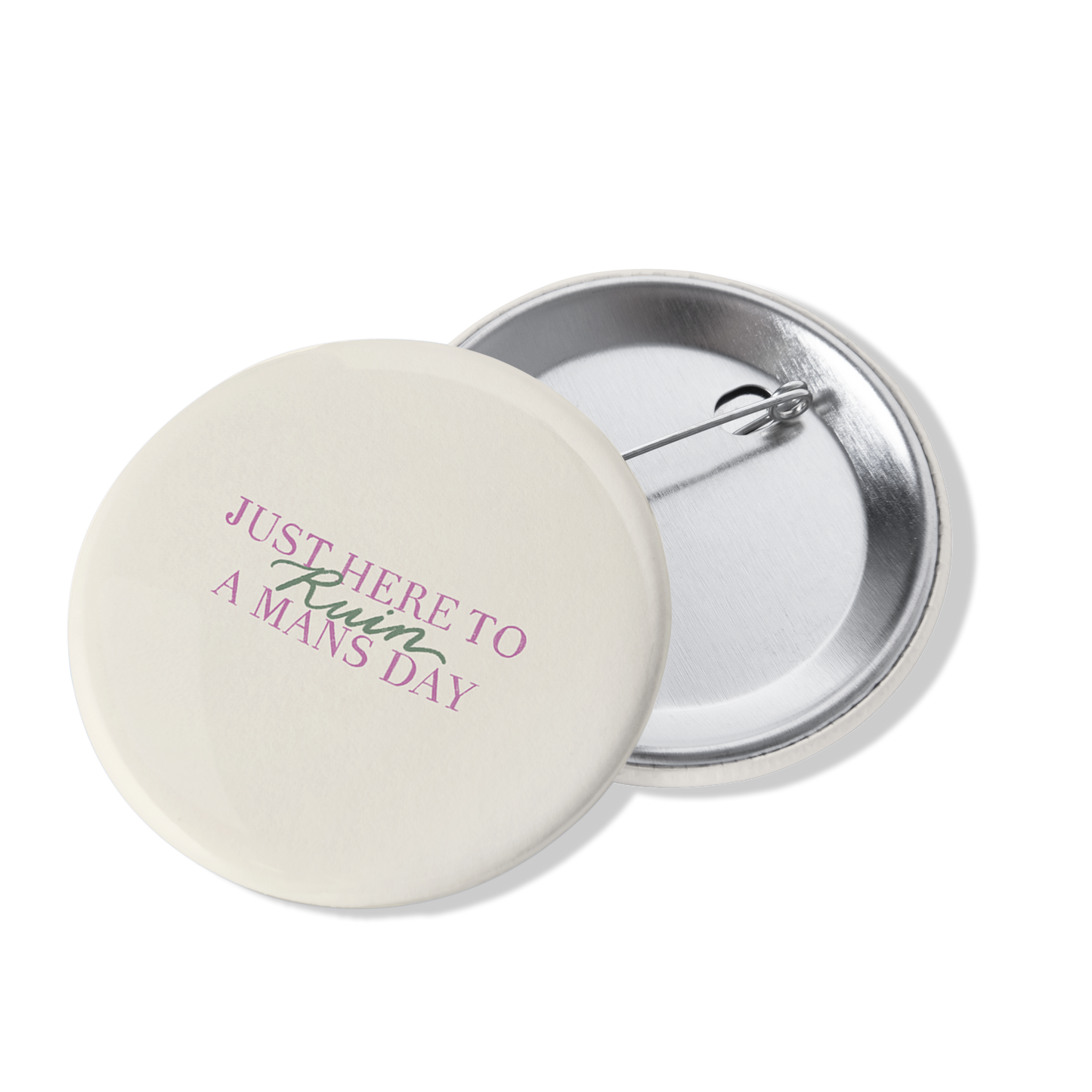 Ruin A Man Button Pin