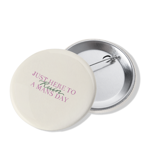 Ruin A Man Button Pin