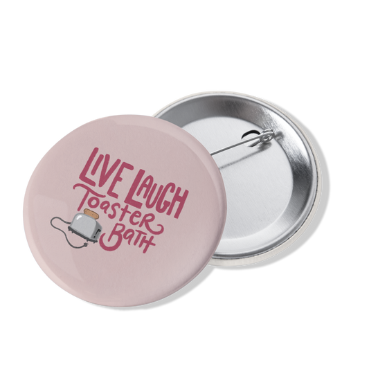 Live Laugh Toaster Bath Button Pin
