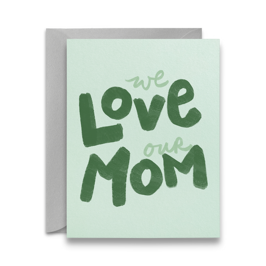 Love Our Mom Greeting Card